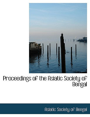Proceedings of the Asiatic Society of Bengal