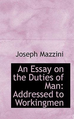 An Essay on the Duties of Man: Addressed to Workingmen