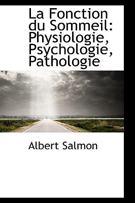La Fonction Du Sommeil: Physiologie, Psychologie, Pathologie