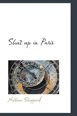 Shut Up in Paris