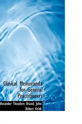 Clinical Memoranda for General Practitioners