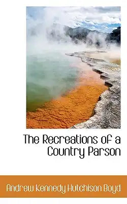 The Recreations of a Country Parson