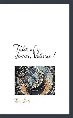 Tales of a Jewess, Volume I
