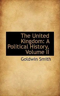 The United Kingdom: A Political History, Volume II