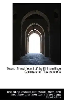 Seventh Annual Report of the Minimum Wage Commission of Massachusetts
