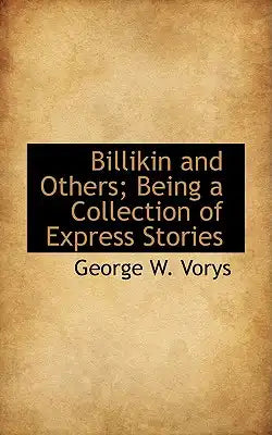Billikin and Others; Being a Collection of Express Stories