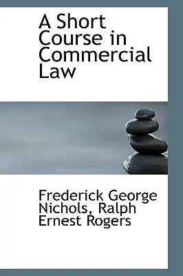 A Short Course in Commercial Law
