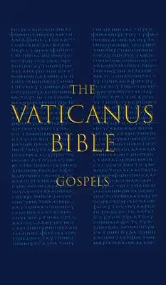 The Vaticanus Bible: GOSPELS: A Modified Pseudo-facsimile of the Four Gospels as found in the Greek New Testament of Codex Vaticanus (Vat.gr. 1209)