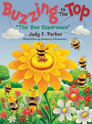 Buzzing to The Top "The Bee Experience"
