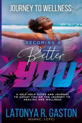 Journey to Wellness: Becoming a Better You