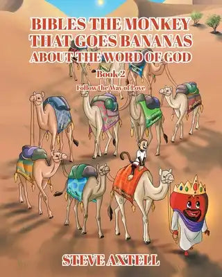 Bibles The Monkey That Goes Bananas About The Word of God Book#2 "Follow The Way of Love": Follow The Way of Love