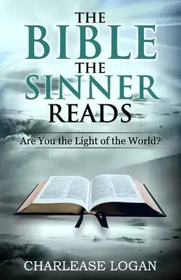 The Bible the Sinner Reads: Are You The Light Of The World?