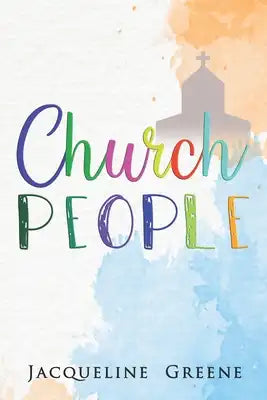 Church People: Humorous short plays depicting parishioners behaving badly in church