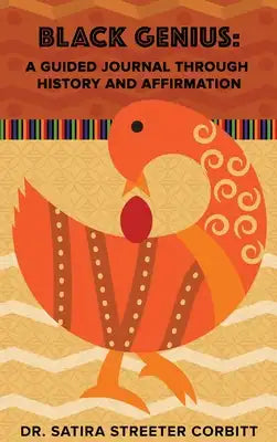 Black Genius: A Guided Journal Through History and Affirmation