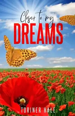 Closer to My Dreams: Inspiring Book of Short Poems