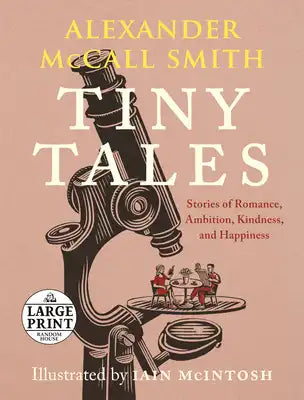 Tiny Tales: Stories of Romance, Ambition, Kindness, and Happiness
