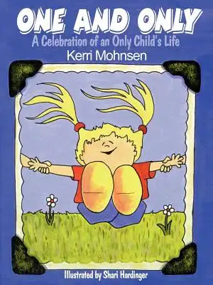 One and Only: A Celebration of an Only Child's Life