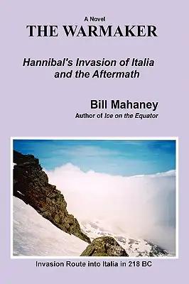 The Warmaker: Hannibal's Invasion of Italia and the Aftermath