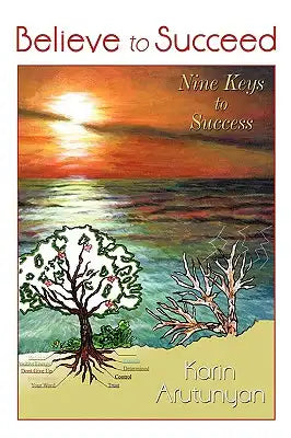 Believe to Succeed: Nine Keys to Success