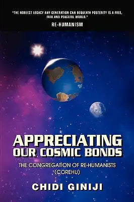 Appreciating Our Cosmic Bonds: The Congregation of Re-Humanists (Corehu)
