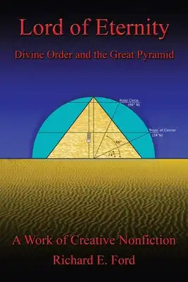Lord of Eternity: Divine Order and the Great Pyramid