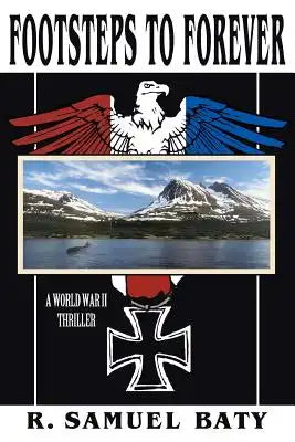 Footsteps to Forever: A World War II Thriller