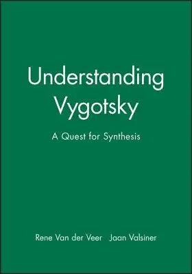 Understanding Vygotsky: A Quest for Synthesis