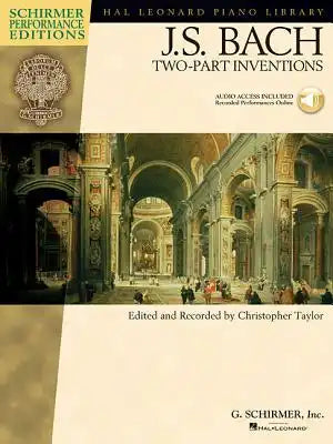 J.S. Bach: Two-Part Inventions (Hal Leonard Piano Library) - Piano Solo Sheet Music with Online Audio Schirmer Performance Editions Edited by Christop