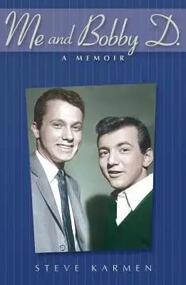 Me and Bobby D.: A Memoir
