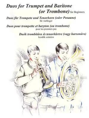 Duos for Trumpet and Baritone (or Trombone): For Beginners