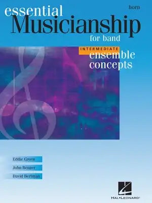 Essential Musicianship for Band - Ensemble Concepts: Intermediate Level - F Horn