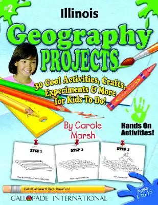 Illinois Geography Projects - 30 Cool Activities, Crafts, Experiments & More for