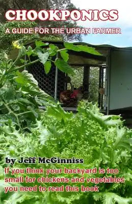 CHOOKPONICS a guide for the urban farmer