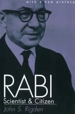 Rabi, Scientist and Citizen: With a New Preface