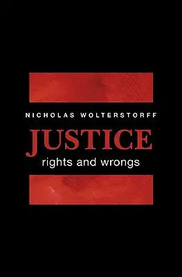 Justice: Rights and Wrongs