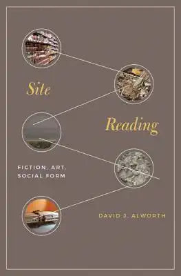 Site Reading: Fiction, Art, Social Form