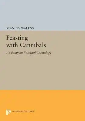 Feasting with Cannibals: An Essay on Kwakiutl Cosmology