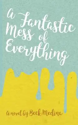A Fantastic Mess of Everything