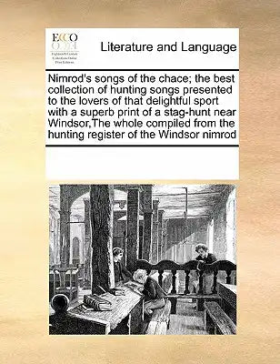 Nimrod's songs of the chace; the best collection of hunting songs presented to the lovers of that delightful sport with a superb print of a stag-hunt