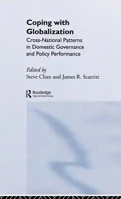 Coping with Globalization: Cross-National Patterns in Domestic Governance and Policy Performance