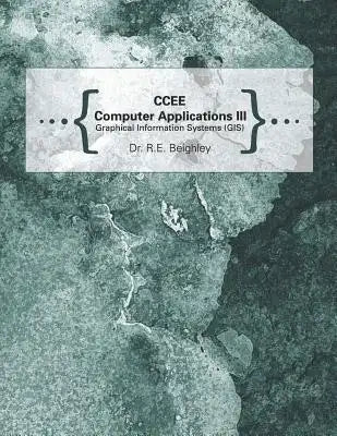Ccee Computer Applications III: Graphical Information Systems