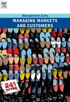 Managing Markets and Customers: Management Extra