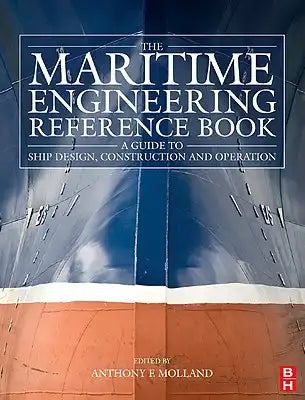 The Maritime Engineering Reference Book: A Guide to Ship Design, Construction and Operation [With CDROM]