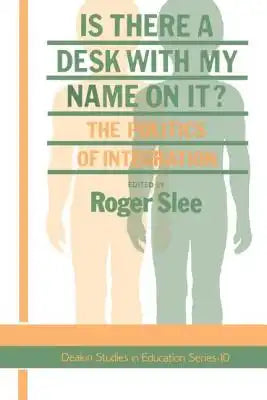 Is There A Desk With My Name On It?: The Politics Of Integration