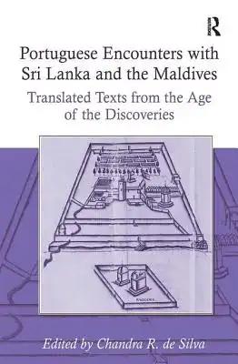 Portuguese Encounters with Sri Lanka and the Maldives: Translated Texts from the Age of the Discoveries