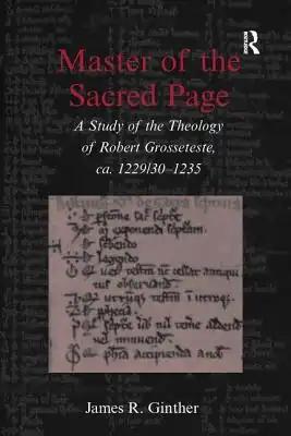 Master of the Sacred Page: A Study of the Theology of Robert Grosseteste, Ca. 1229/30 - 1235
