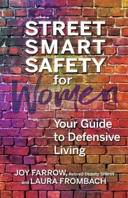 Street Smart Safety for Women: Your Guide to Defensive Living