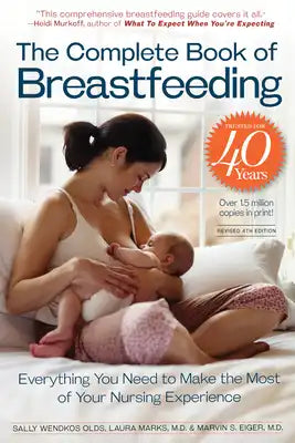 The Complete Book of Breastfeeding, 4th Edition: The Classic Guide