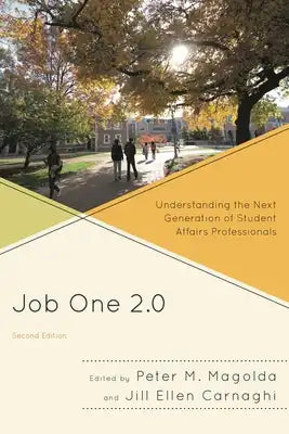 Job One 2.0: Understanding the Next Generation of Student Affairs Professionals