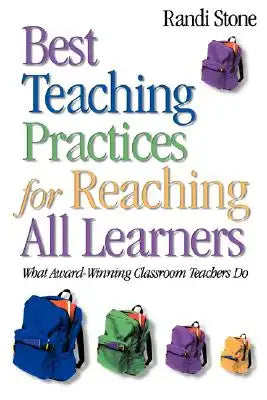 Best Teaching Practices for Reaching All Learners: What Award-Winning Classroom Teachers Do